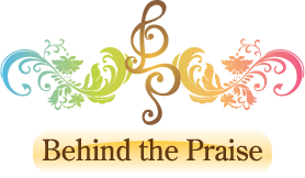 Behind the Praise
